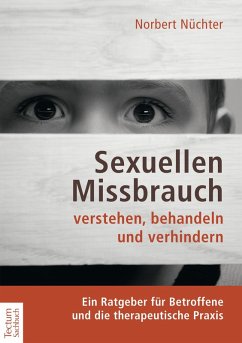 Sexuellen Missbrauch verstehen, behandeln und verhindern (eBook, PDF) - Nüchter, Norbert