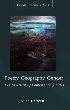 Poetry, Geography, Gender (eBook, PDF) - Entwistle, Alice
