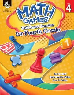 Math Games: Skill-Based Practice for Fourth Grade - Hull, Ted H.; Harbin Miles, Ruth; Balka, Don S.
