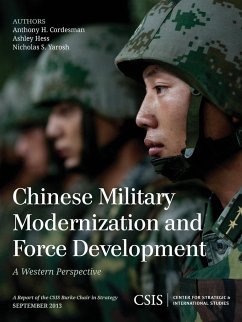 Chinese Military Modernization and Force Development - Cordesman, Anthony H.; Hess, Ashley; Yarosh, Nicholas S.