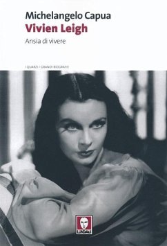 Vivien Leigh. Ansia di vivere - Capua, Michelangelo