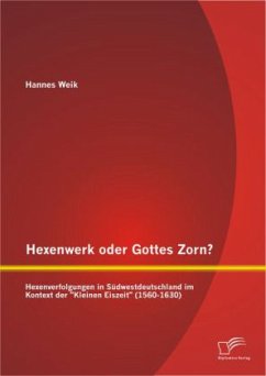 Hexenwerk oder Gottes Zorn? Hexenverfolgungen in Südwestdeutschland im Kontext der 