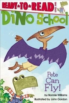 Pete Can Fly!: Ready-To-Read Level 1 - Williams, Bonnie