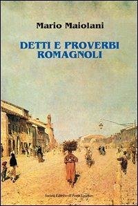 Detti e proverbi romagnoli - Maiolani, Mario