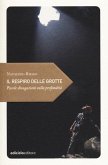 Il respiro delle grotte. Piccole divagazioni sulla profondità