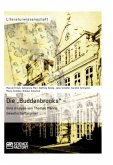 Die ¿Buddenbrooks¿ ¿ Eine Analyse von Thomas Manns Gesellschaftsroman