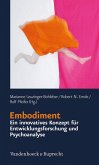 Embodiment - ein innovatives Konzept für Entwicklungsforschung und Psychoanalyse (eBook, PDF)