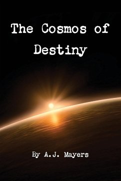 The Cosmos of Destiny - Mayers, A. J.