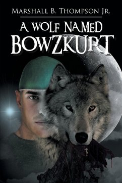 A Wolf Named Bowzkurt - Thompson Jr, Marshall B.