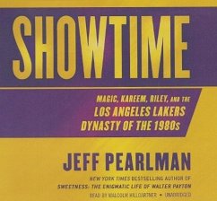 Showtime: Magic, Kareem, Riley, and the Los Angeles Lakers Dynasty of the 1980s - Pearlman, Jeff