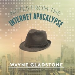 Notes from the Internet Apocalypse - Gladstone, Wayne
