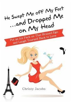 He Swept Me Off My Feet ... and Dropped Me on My Head - Jacobs, Christy