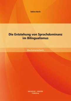 Die Entstehung von Sprachdominanz im Bilingualismus - Barth, Sabine