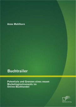 Buchtrailer: Potentiale und Grenzen eines neuen Marketinginstruments im Online-Buchhandel - Mehlhorn, Anne