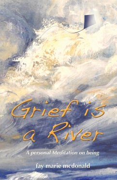 Grief Is a River - Mcdonald, Fay Marie