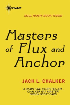 Masters of Flux and Anchor (eBook, ePUB) - Chalker, Jack L.