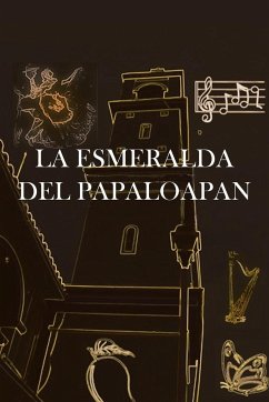 La Esmeralda del Papaloapan - Hernandez, Noe Miranda