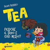 Perché il buio è così nero? Tea Perché il buio è così nero? Tea