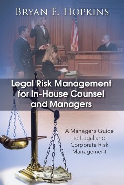 Legal Risk Management for In-House Counsel and Managers - Hopkins, Bryan E.