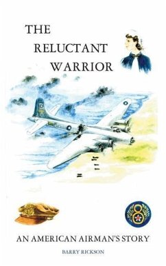 The Reluctant Warrior: An American Airmans Story