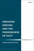 Abraham Heschel and the Phenomenon of Piety (eBook, PDF)