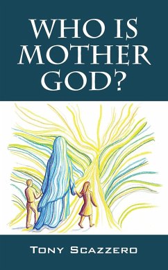 Who Is Mother God? - Scazzero, Tony