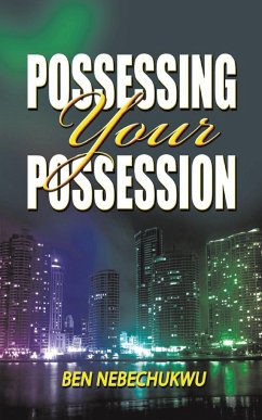 Possessing Your Possessions - Nebechukwu, Ben