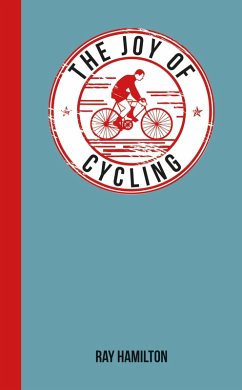 The Joy of Cycling (eBook, ePUB) - Hamilton, Ray