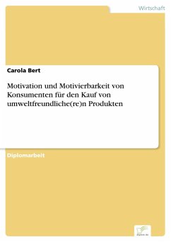 Motivation und Motivierbarkeit von Konsumenten für den Kauf von umweltfreundliche(re)n Produkten (eBook, PDF) - Bert, Carola