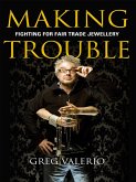 Making Trouble (eBook, ePUB)