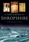 A Grim Almanac of Shropshire (eBook, ePUB)