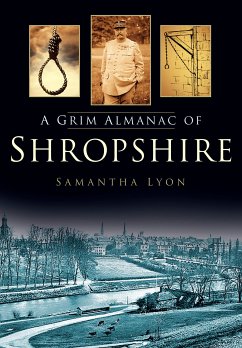 A Grim Almanac of Shropshire (eBook, ePUB) - Lyon, Samantha