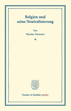 Belgien und seine Neutralisierung - Niemeyer, Theodor