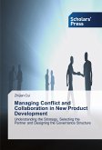 Managing Conflict and Collaboration in New Product Development