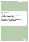 Selbstgesteuertes Lernen - Leitidee künftiger Bildungsarbeit? (eBook, PDF)
