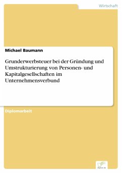 Grunderwerbsteuer bei der Gründung und Umstrukturierung von Personen- und Kapitalgesellschaften im Unternehmensverbund (eBook, PDF) - Baumann, Michael