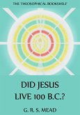 Did Jesus Live 100 B.C.? (eBook, ePUB)