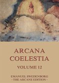 Arcana Coelestia, Volume 12 (eBook, ePUB)