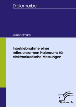 Inbetriebnahme eines reflexionsarmen Halbraums für elektroakustische Messungen (eBook, PDF) - Ortmann, Sergej