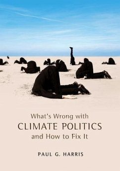 What's Wrong with Climate Politics and How to Fix It (eBook, PDF) - Harris, Paul G.