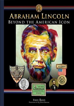 Abraham Lincoln: Beyond the Icon (eBook, ePUB) - Reed, Fred