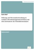 Führung und Personalentwicklung in sozialen Dienstleistungsunternehmen mit dem Instrument der Transaktionsanalyse (eBook, PDF)