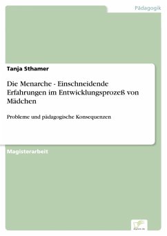 Die Menarche - Einschneidende Erfahrungen im Entwicklungsprozeß von Mädchen (eBook, PDF) - Sthamer, Tanja