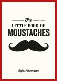The Little Book of Moustaches (eBook, ePUB)