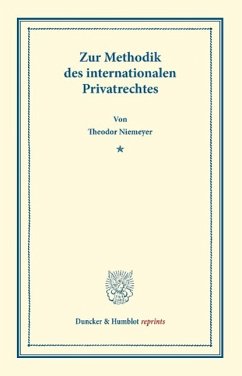 Zur Methodik des internationalen Privatrechtes - Niemeyer, Theodor