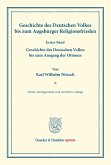 Geschichte des Deutschen Volkes bis zum Augsburger Religionsfrieden.