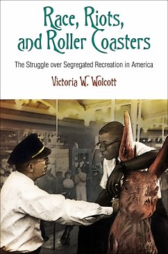 Race, Riots, and Roller Coasters (eBook, ePUB) - Wolcott, Victoria W.