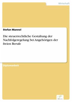 Die steuerrechtliche Gestaltung der Nachfolgeregelung bei Angehörigen der freien Berufe (eBook, PDF) - Mannel, Stefan
