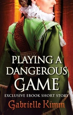 Playing a Dangerous Game (eBook, ePUB) - Kimm, Gabrielle