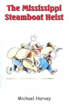 Mississippi Steamboat Heist (eBook, ePUB) - Harvey, Michael